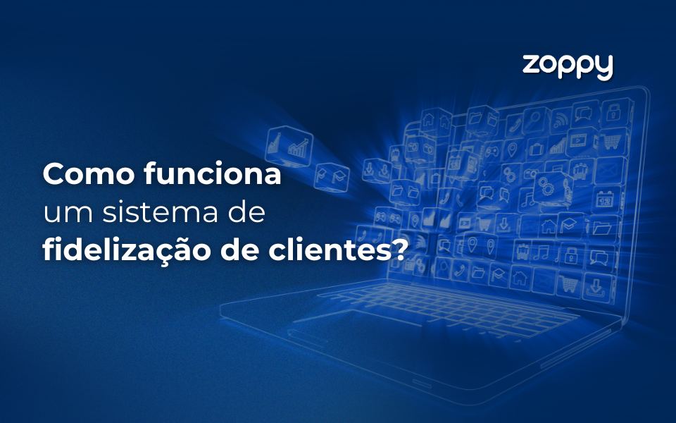 Como Funciona um Sistema de Fidelização de Clientes?