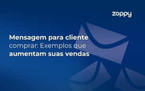 Mensagem para cliente comprar: Exemplos que aumentam suas vendas